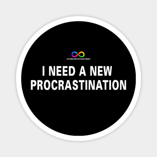 I need a new procrastination. Magnet